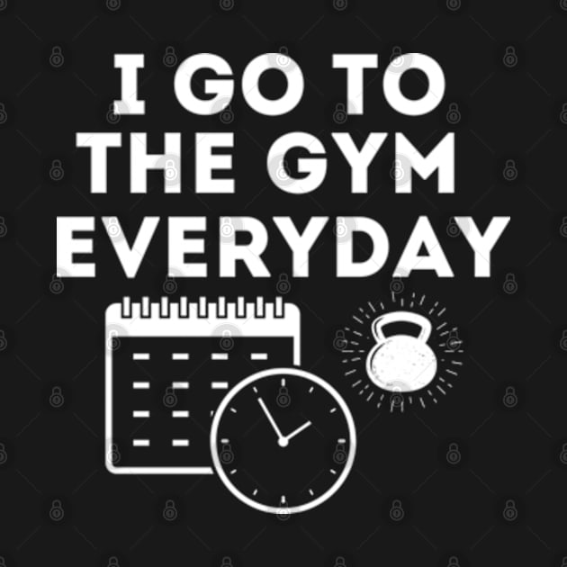 I Go To The Gym Everyday by Linys