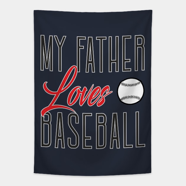 My father loves baseball Tapestry by ilhnklv