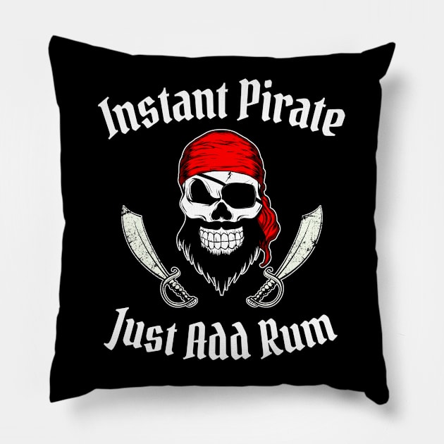 Instant Pirate Just Add Rum Funny Pirate Pillow by Acroxth