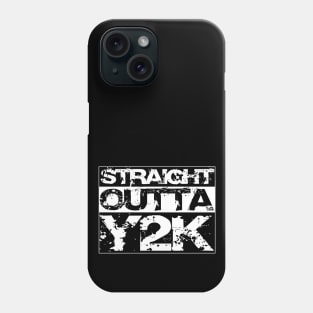 Straight Outta Y2K - Born in 2000 Turning 21 in 2021 Phone Case