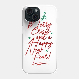 Merry Crisis And A Happy New Fear Phone Case