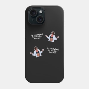 Be Cool Don't be all like, uncool. iconic Luann de Lesseps moment Phone Case