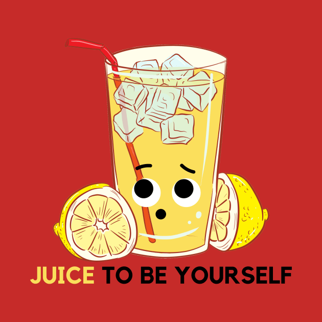 JUICE TO BE YOURSELF by mysr