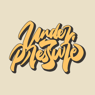 Handlettering Design “under pressure” T-Shirt