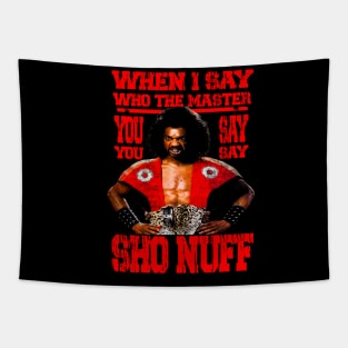 when i say who the master ! SHO NUFF// Red Tapestry