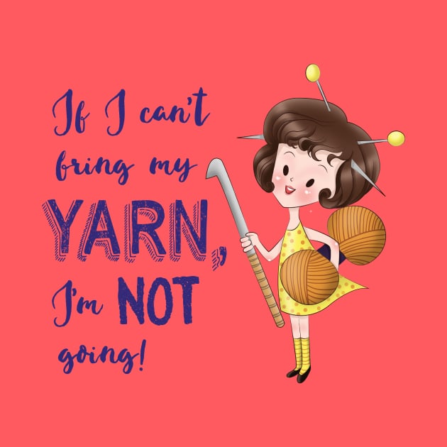 If I can't bring my yarn I'm not going - crocheting funny by papillon