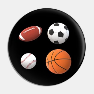 Team Sports Basketball, Football, Baseball and Soccer Ball for Sports Lovers, Fans and Players Pin