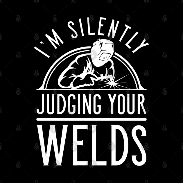 Judging Your Welds by LuckyFoxDesigns