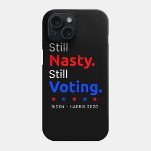 Still Nasty Still Voting, 2020 Election Vote for Bide Harris President Phone Case