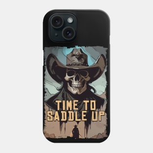 Time To Saddle Up Skull Wild West Cowboy Quote Illustration Phone Case