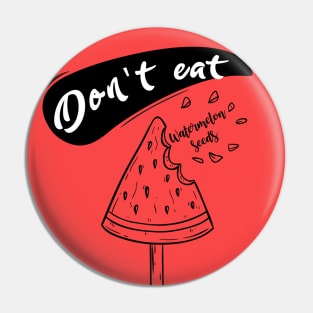 Don't eat watermelon-02 Pin