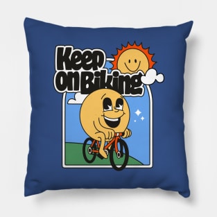 Keep On Biking - Get Outside Positive Vibes Pillow