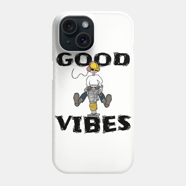 Good Vibes Construction Worker Phone Case by atomguy