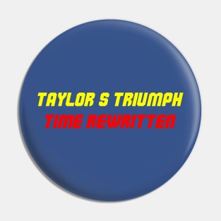 Taylors version top-notch Pin