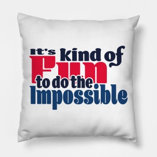 It’s kind of fun to do the impossible - color Pillow