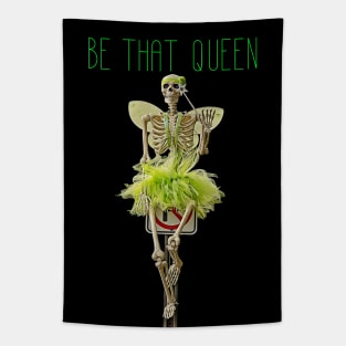 Be That Queen- a funny Halloween skeleton Tapestry