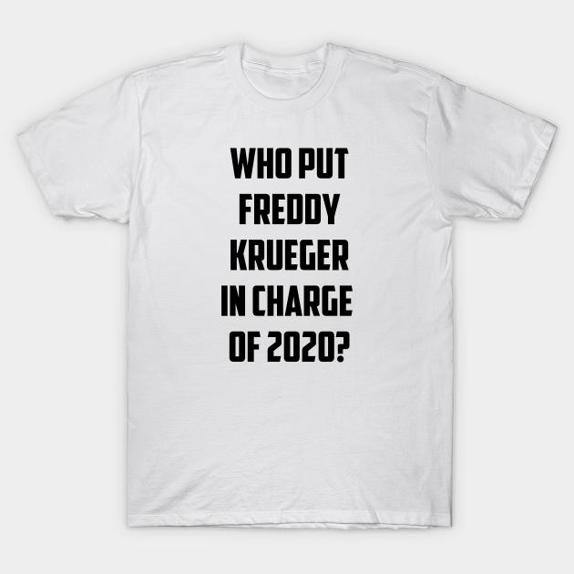 2020 by Freddy - Freddy Krueger - T-Shirt