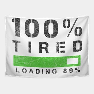 Funny Sayings One Hundred Percent Tired Cool Tapestry