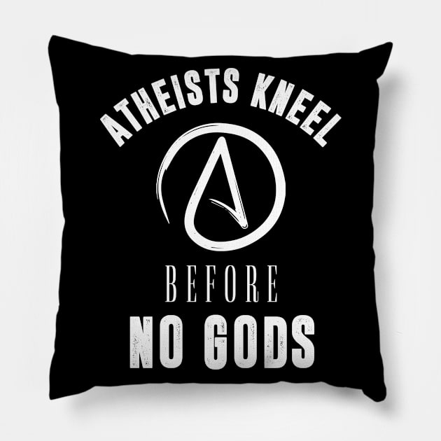 Atheist Atheism Secular Non Religious Kneel Gods God Pillow by Mellowdellow