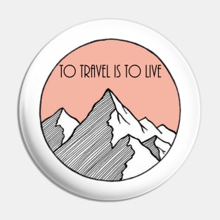 To travel is to live Pin