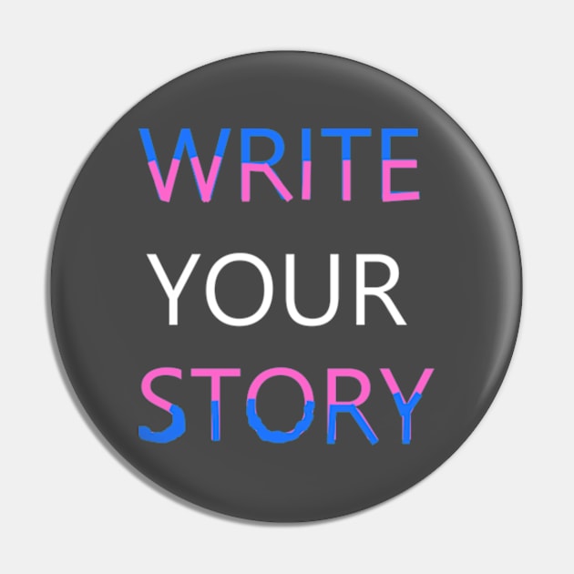 Write Your Story(Trans Pride) Pin by Mel_LR