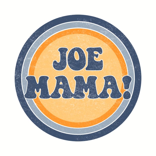 Joe Mama! by ZeroRetroStyle