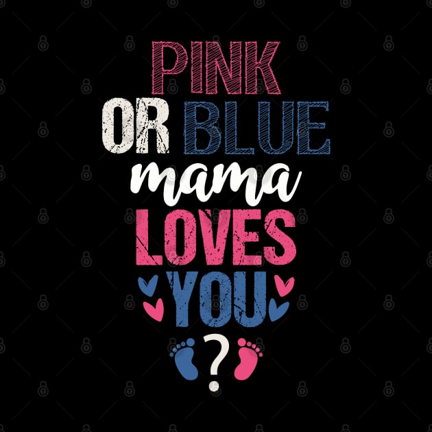 Pink or blue mama loves you by Tesszero