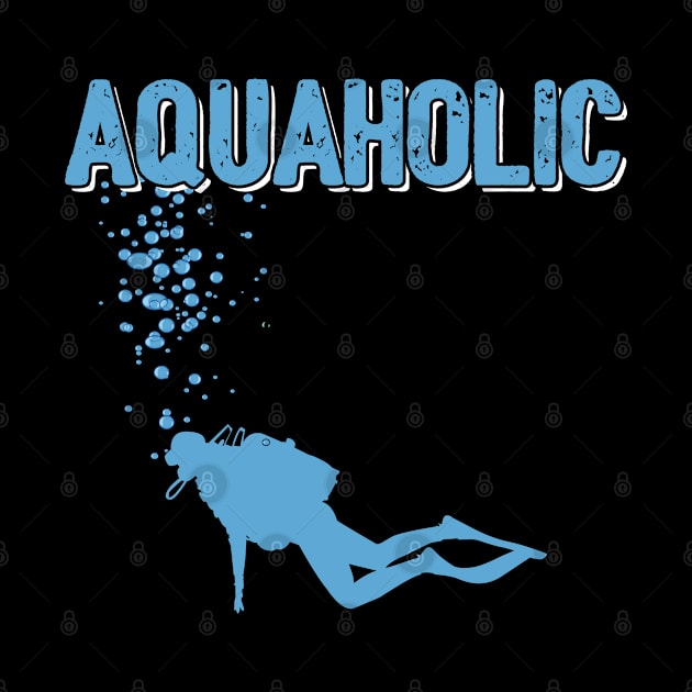 Scuba Diving - Aquaholic by Kudostees