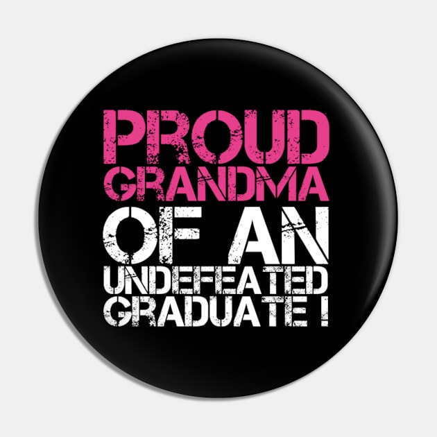 Proud Grandma of an Undefeated Graduate (Graduation Day) Pin by Inspire Enclave