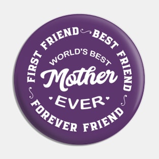 Mom is Best Friend Pin