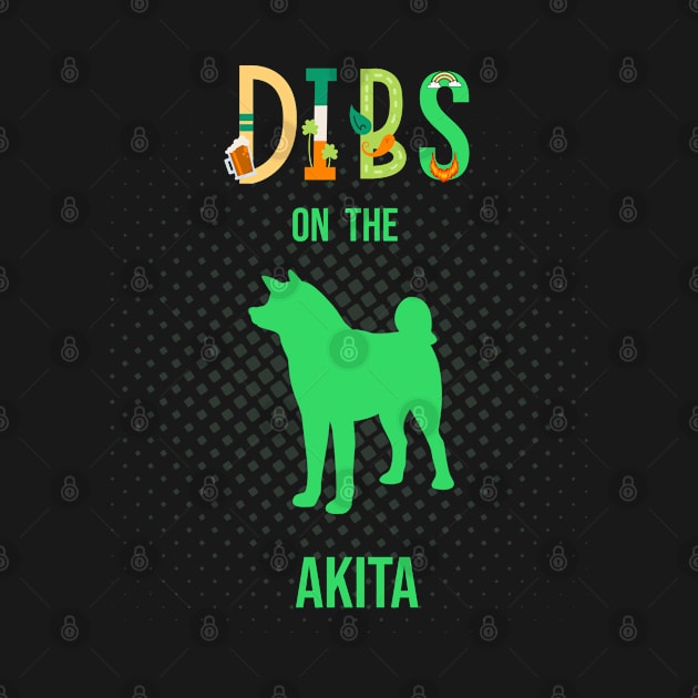 Dibs On The Akita St Paddy's Day by familycuteycom