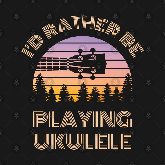 I'd Rather Be Playing Ukulele Ukulele Headstock Vintage Sunset by nightsworthy