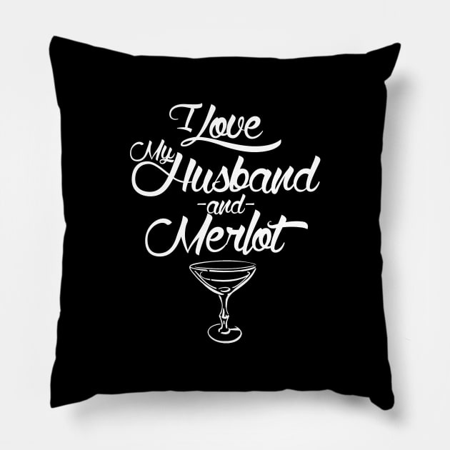 I LOVE MY HUSBAND AND MERLOT Pillow by TshirtsCintia