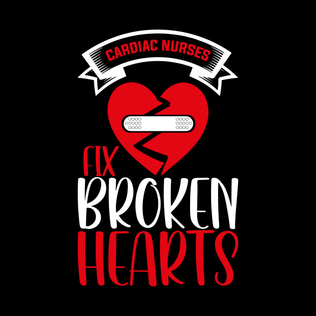 Cardiac Nurses Fix Broken Hearts, Funny Valentines Day Nurse by mcoshop