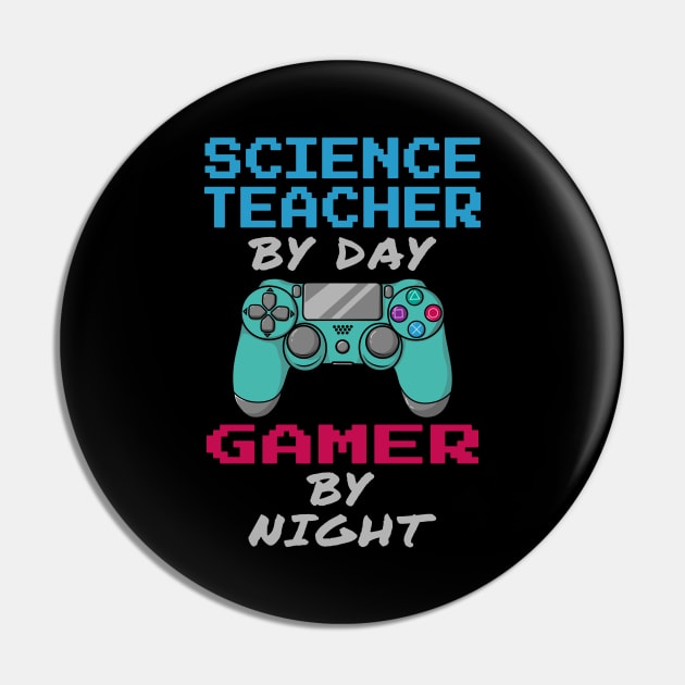 Science Teacher By Day Gamer By Night Pin by jeric020290