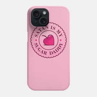 Satan is my sugar daddy Phone Case