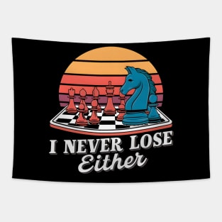 I never lose Either | Chess game lover Tapestry