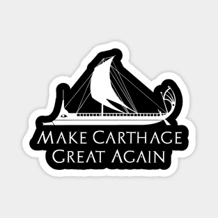 Make Carthage Great Again - Phoenician Carthaginian Trireme Ancient History Magnet