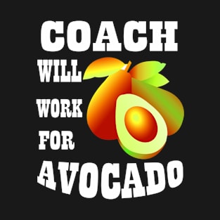 Coach Will Work for Avocado T-Shirt