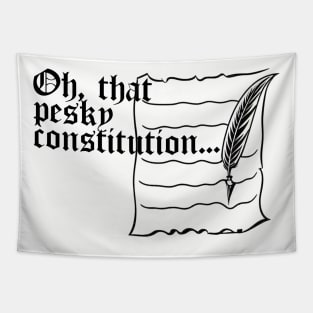 Oh that pesky constitution... Tapestry