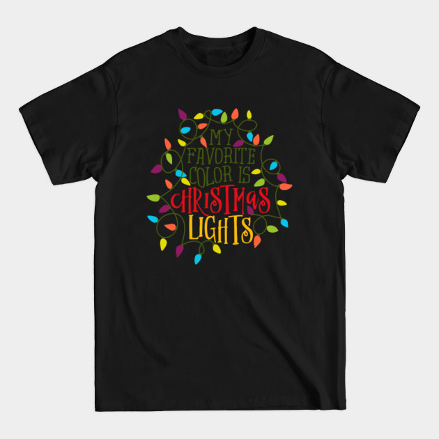 Disover My Favorite Color Is Christmas Lights , Funny Vintage Family Xmas Ideas 2021 - My Favorite Color Is Christmas Lights - T-Shirt