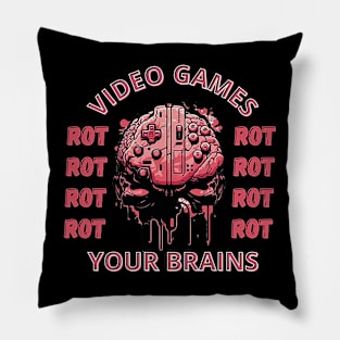 video games rot your brains Pillow