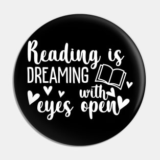 Reading is dreaming with my eyes open Pin