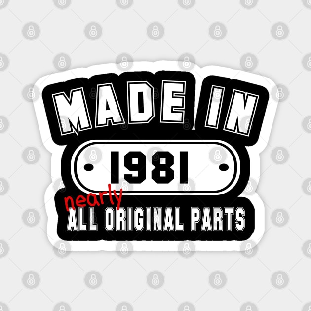 Made In 1981 Nearly All Original Parts Magnet by PeppermintClover