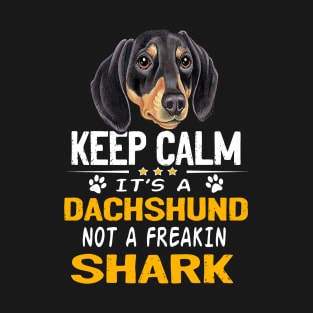 Keep Calm It's A Dachshund Not A Freakin Shark T-Shirt