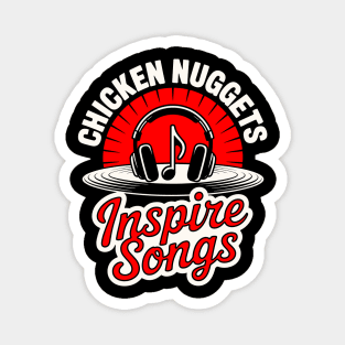 Chicken Nuggets Inspire Songs Funny Meme Magnet