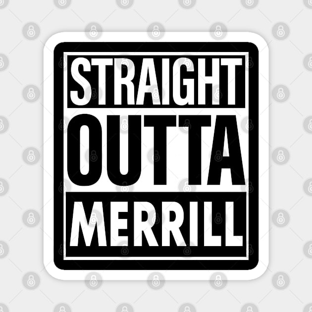 Merrill Name Straight Outta Merrill Magnet by ThanhNga