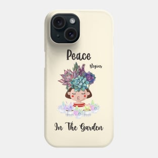 Peace Begins In The Garden Phone Case