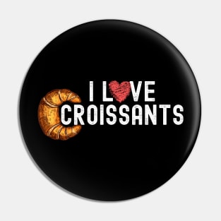 I Love Croissants Pin