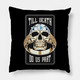 Till Death do us part Pillow